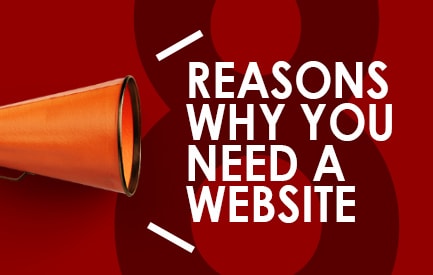 Eight Reasons Why You Need a Website